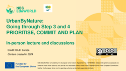 UrbanByNature: Going through Step 3 and 4​ PRIORITISE, COMMIT AND PLAN​